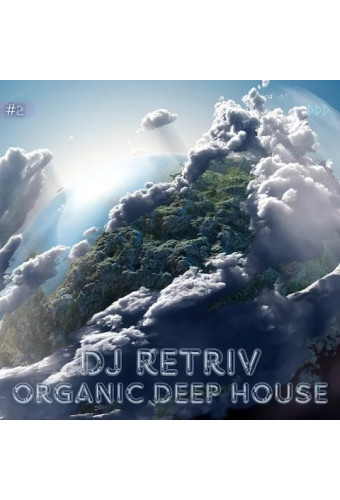 DJ Retriv - Organic Deep House #2 [Full Mix]