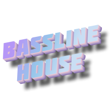 Bassline House