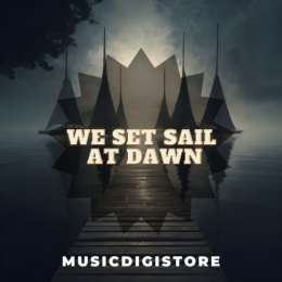 We Set Sail at Dawn